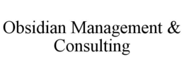 OBSIDIAN MANAGEMENT & CONSULTING trademark