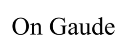 ON GAUDE trademark