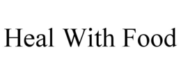 HEAL WITH FOOD trademark