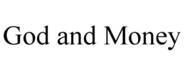 GOD AND MONEY trademark