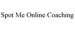 SPOT ME ONLINE COACHING trademark