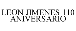 LEON JIMENES 110 ANIVERSARIO trademark