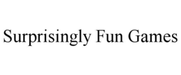 SURPRISINGLY FUN GAMES trademark