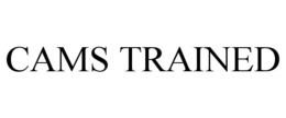 CAMS TRAINED trademark