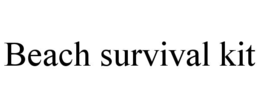BEACH SURVIVAL KIT trademark