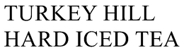 TURKEY HILL HARD ICED TEA trademark