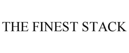 THE FINEST STACK trademark