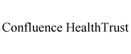 CONFLUENCE HEALTHTRUST trademark