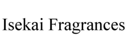 ISEKAI FRAGRANCES trademark