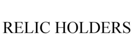 RELIC HOLDERS trademark