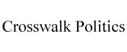 CROSSWALK POLITICS trademark