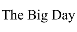 THE BIG DAY trademark