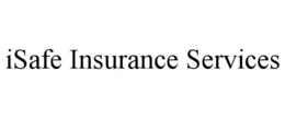 ISAFE INSURANCE SERVICES trademark