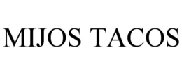 MIJOS TACOS trademark