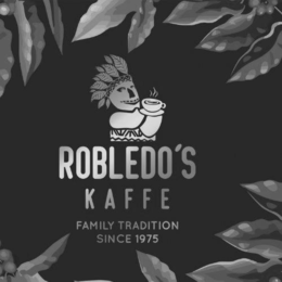 ROBLEDO'S KAFFE FAMILY TRADITION SINCE 1975 trademark