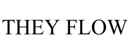 THEY FLOW trademark