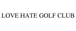 LOVE HATE GOLF CLUB trademark
