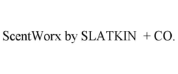 SCENTWORX BY SLATKIN  + CO. trademark