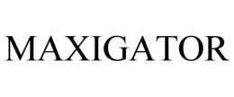 MAXIGATOR trademark