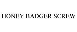 HONEY BADGER SCREW trademark