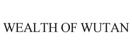 WEALTH OF WUTAN trademark