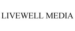 LIVEWELL MEDIA trademark