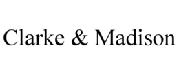CLARKE & MADISON trademark