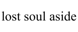 LOST SOUL ASIDE trademark