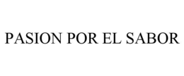 PASION POR EL SABOR trademark