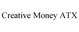CREATIVE MONEY ATX trademark