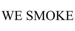 WE SMOKE trademark