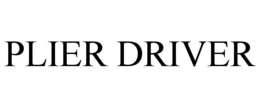 PLIER DRIVER trademark