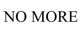 NO MORE trademark