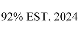 92% EST. 2024 trademark
