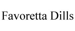 FAVORETTA DILLS trademark