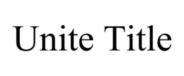 UNITE TITLE trademark
