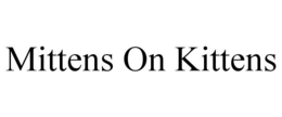 MITTENS ON KITTENS trademark