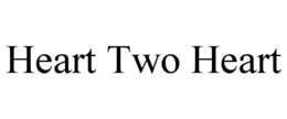 HEART TWO HEART trademark