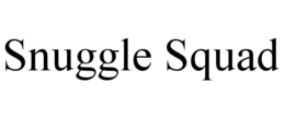 SNUGGLE SQUAD trademark