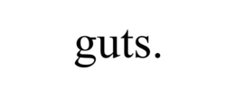 GUTS. trademark