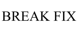 BREAK FIX trademark
