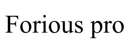 FORIOUS PRO trademark