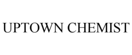 UPTOWN CHEMIST trademark