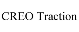 CREO TRACTION trademark