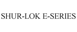 SHUR-LOK E-SERIES trademark