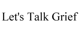 LET'S TALK GRIEF trademark