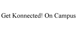 GET KONNECTED! ON CAMPUS trademark