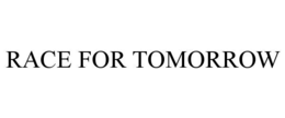 RACE FOR TOMORROW trademark