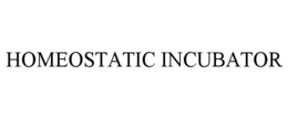 HOMEOSTATIC INCUBATOR trademark