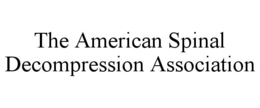 THE AMERICAN SPINAL DECOMPRESSION ASSOCIATION trademark